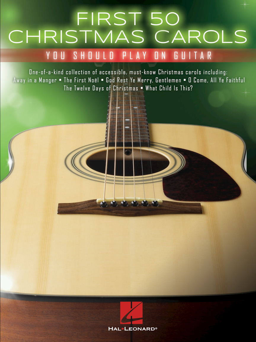 First 50 Christmas Carols - You Should Play on Guitar