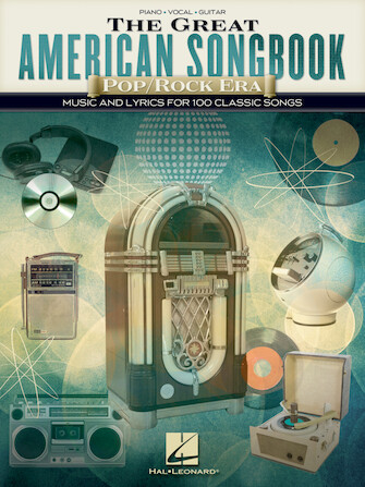 The Great American Songbook - Pop/Rock Era - Music and Lyrics for 100 Classic Songs