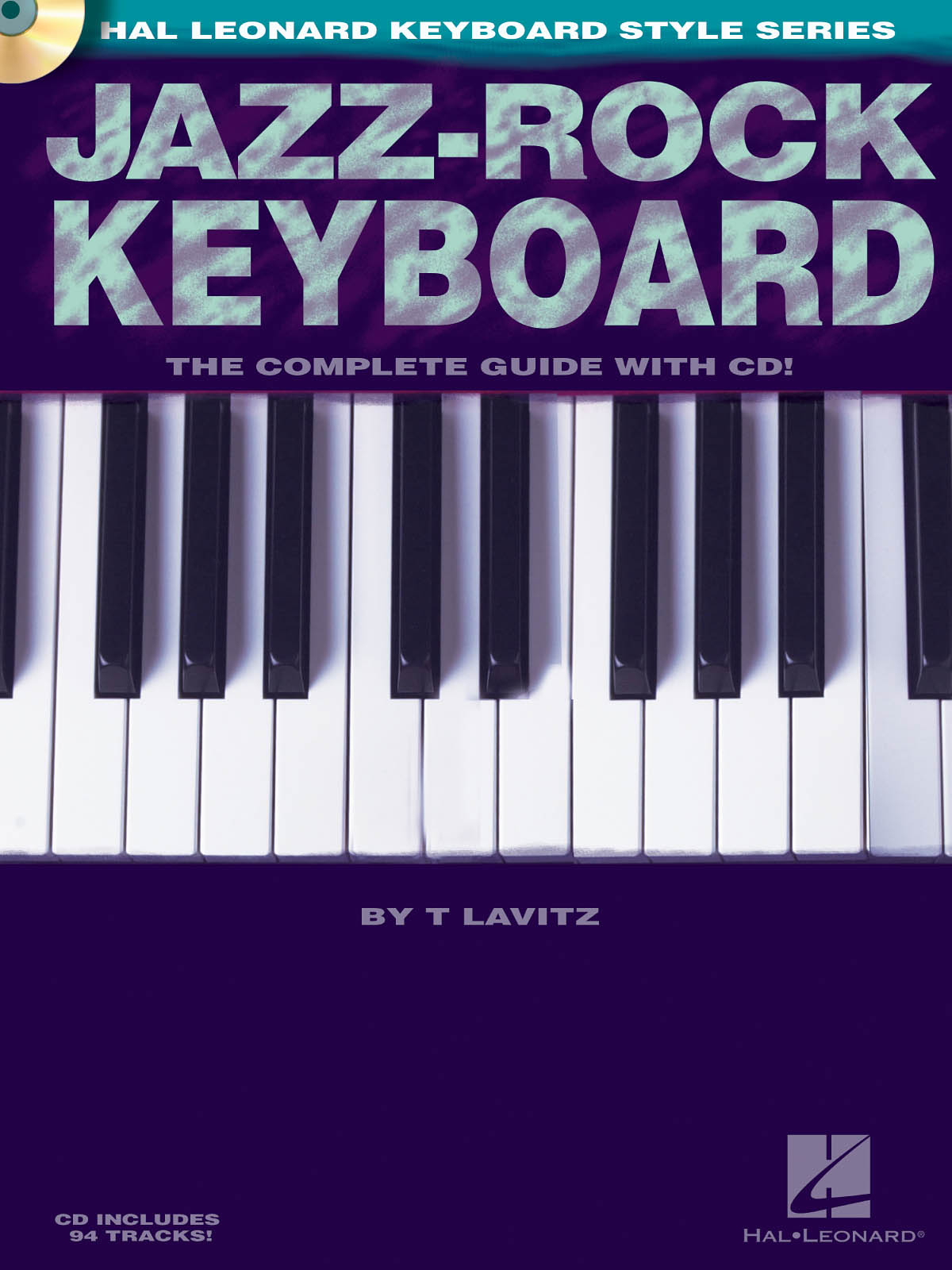 Jazz-Rock Keyboard - The Complete Guide with CD! - The Complete Guide with CD!