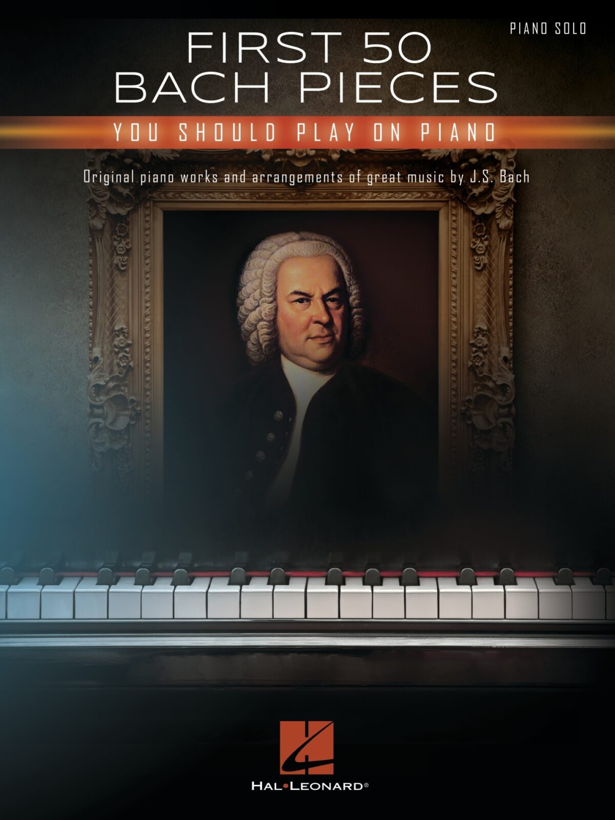 First 50 Bach Pieces - You Should Play on the Piano