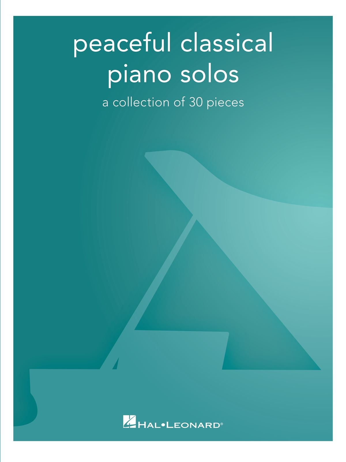 Peaceful Classical Piano Solos - a collection of 30 pieces