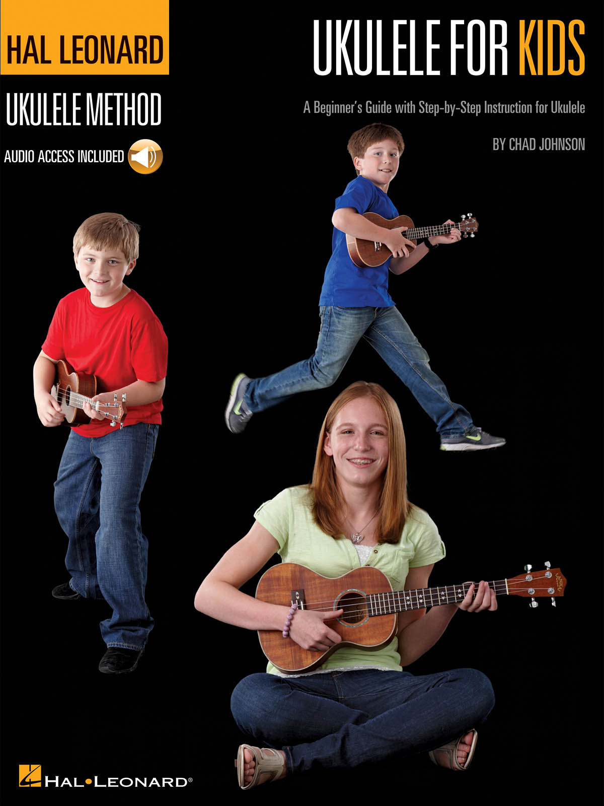 Ukulele for Kids - The Hal Leonard Ukulele Method - A beginner's guide with Step-By-Step Instruction for Ukulele
