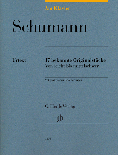 Schumann: 17 bekannte Originalst&uuml;cke - von leicht bis mittelschwer, mit praktischen Erläuterungen