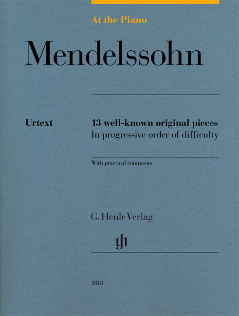 At The Piano - Mendelssohn - 13 well-known original pieces in progressive order of difficulty with practical comments