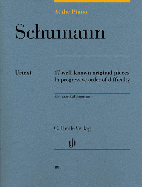 At The Piano - Schumann - 17 well-known original pieces in progressive order of difficulty with practical comments