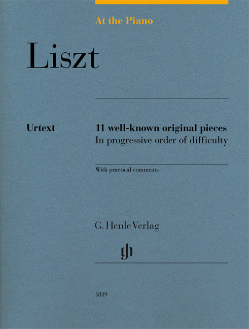 At The Piano - Liszt - 11 well-known original pieces in progressive order of difficulty with practical comments