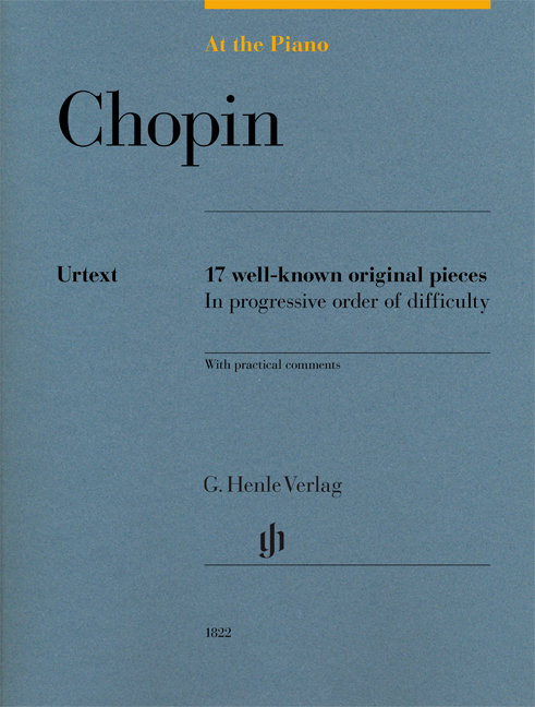At The Piano - Chopin - 17 well-known original pieces in progressive order of difficulty with practical comments