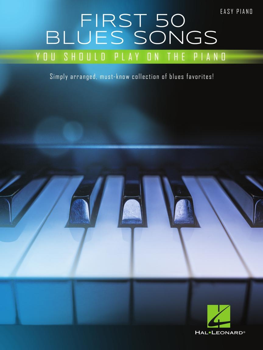 First 50 Blues Songs - You Should Play on the Piano