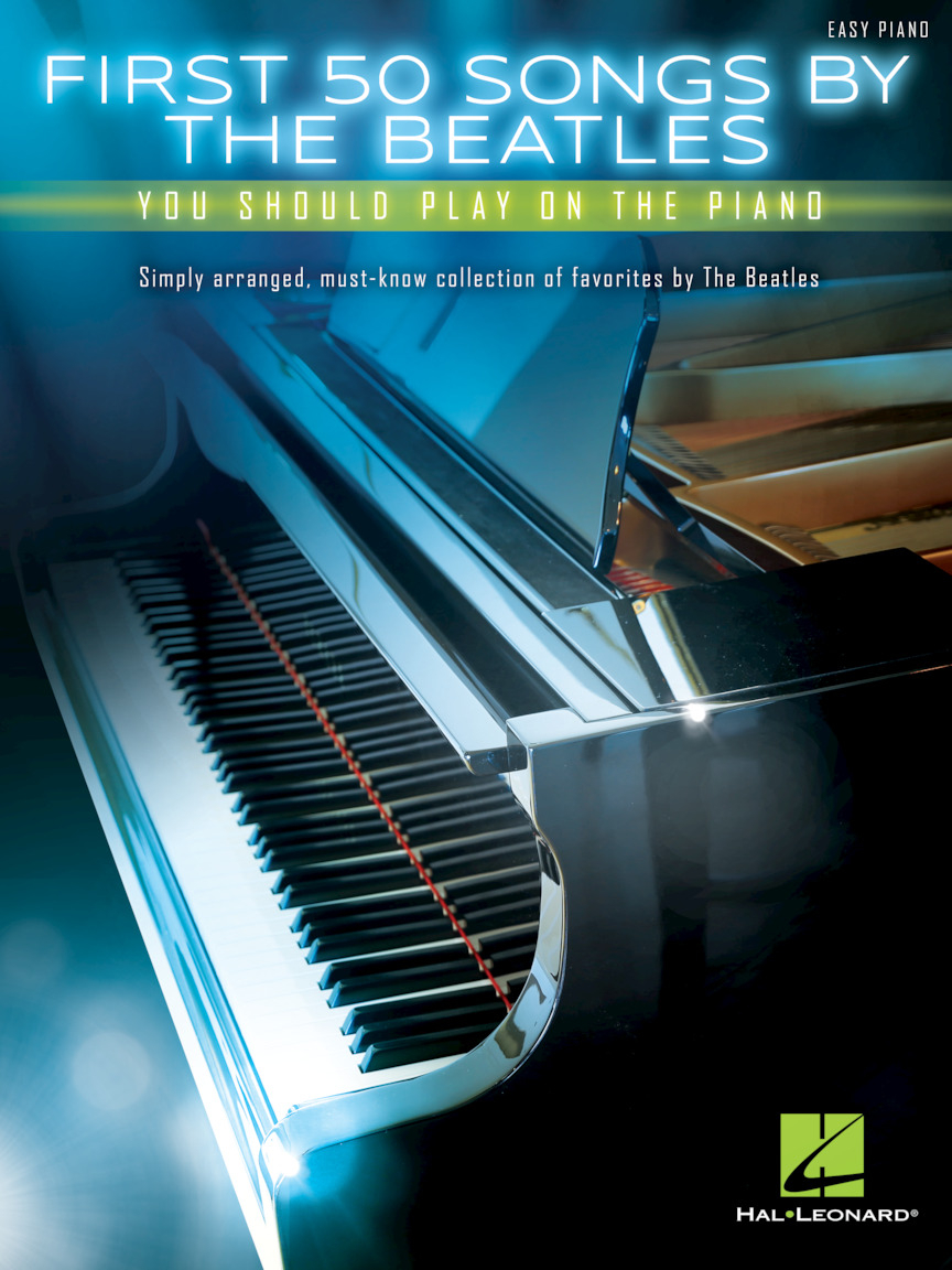 First 50 Songs by The Beatles - You Should Play on the Piano