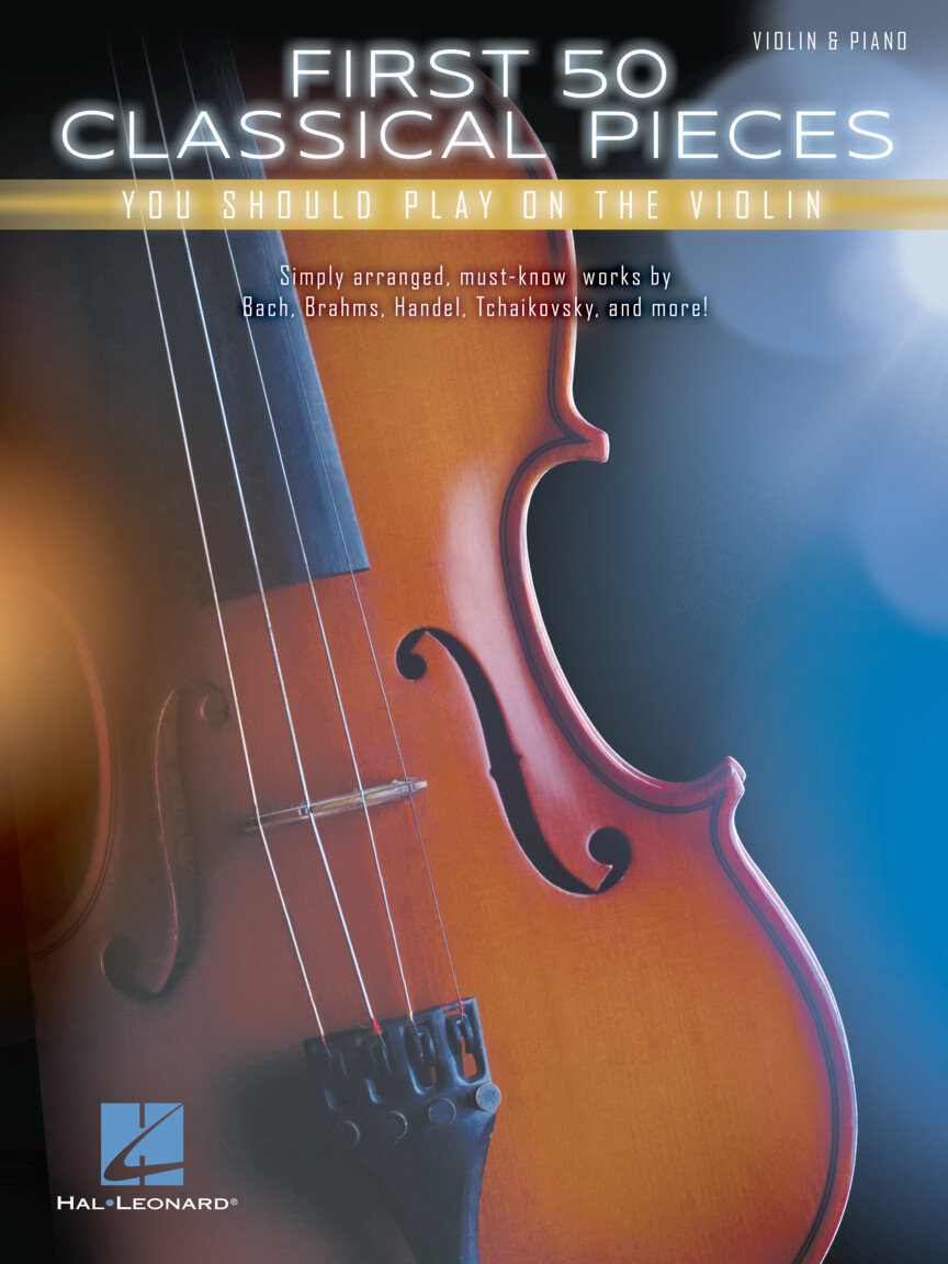 First 50 Classical Pieces - You Should Play on the Violin