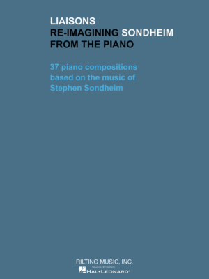 Liaisons - Re-imagining Sondheim from the Piano - Stephen Sondheim