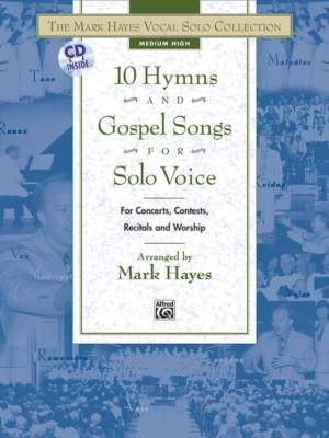 10 Hymns and Gospel Songs for Solo Voice - Mark Hayes